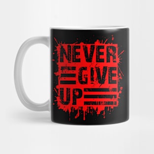 Never give up Motivational red Mug